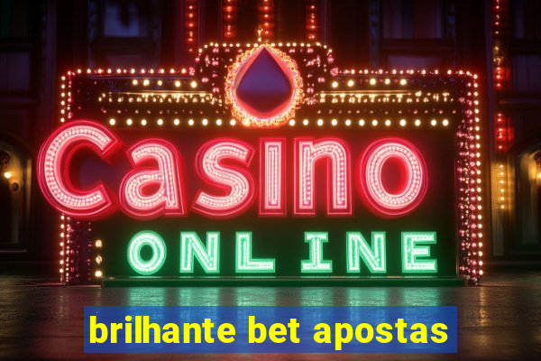 brilhante bet apostas